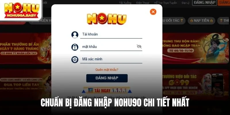 Chuẩn bị đăng nhập NOHU90 chi tiết nhất