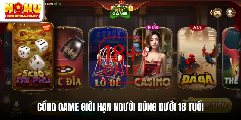 Cổng game giới hạn người dùng dưới 18 tuổi